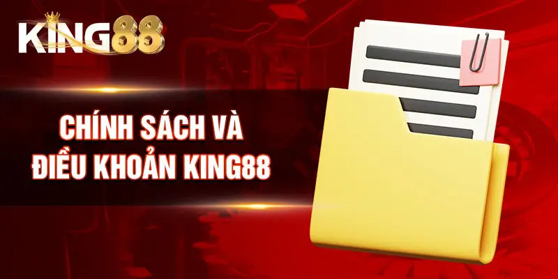 Chính sách và điều khoản King88
