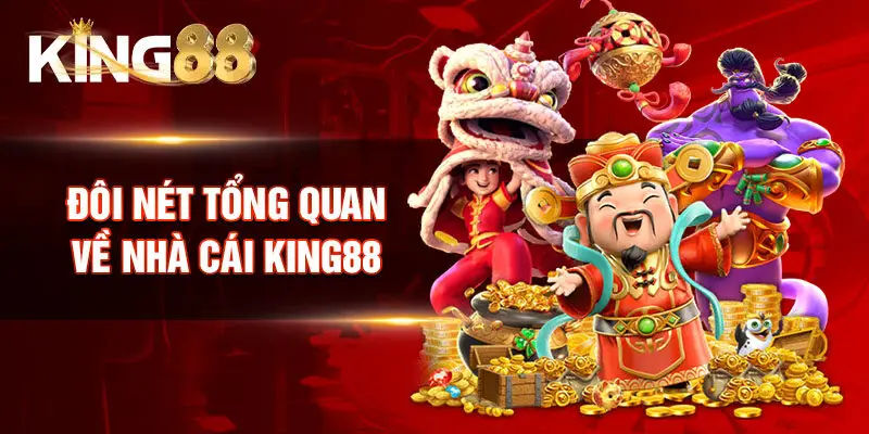 Đôi nét tổng quát về nhà cái King88